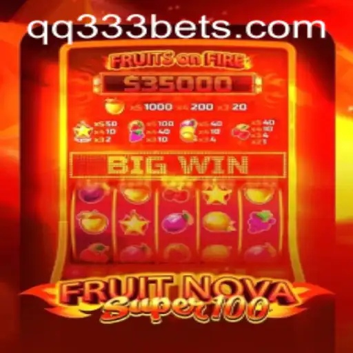 Discover the Excitement of FruitNovaSuper100 with QQ333Bet