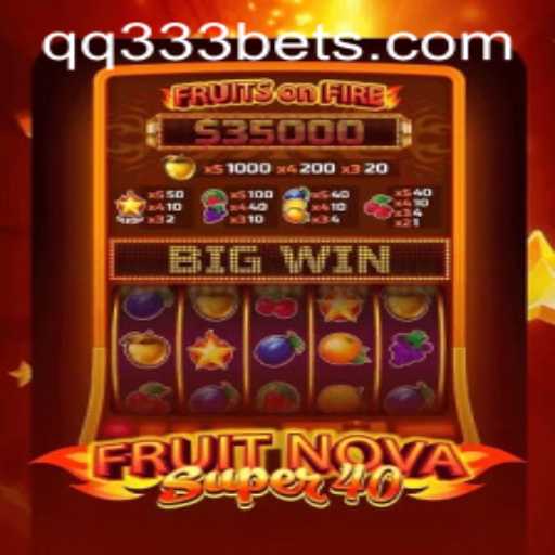 Explore the Exciting World of FruitNovaSuper40 at QQ333Bet